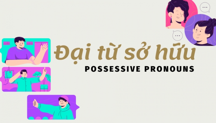 Cách sử dụng Possessive Pronouns