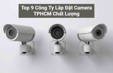 Top Công Ty Lắp Đặt Camera TPHCM