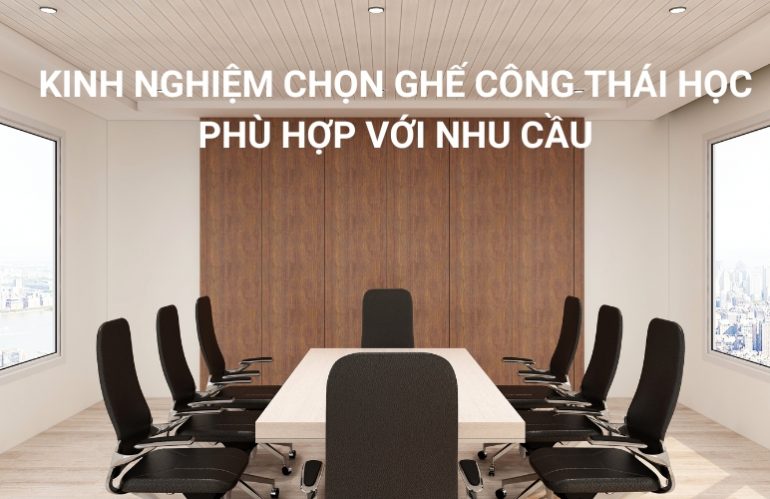 kinh nghiệm chọn ghế công thái học