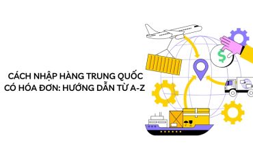 cách nhập hàng trung quốc có hóa đơn