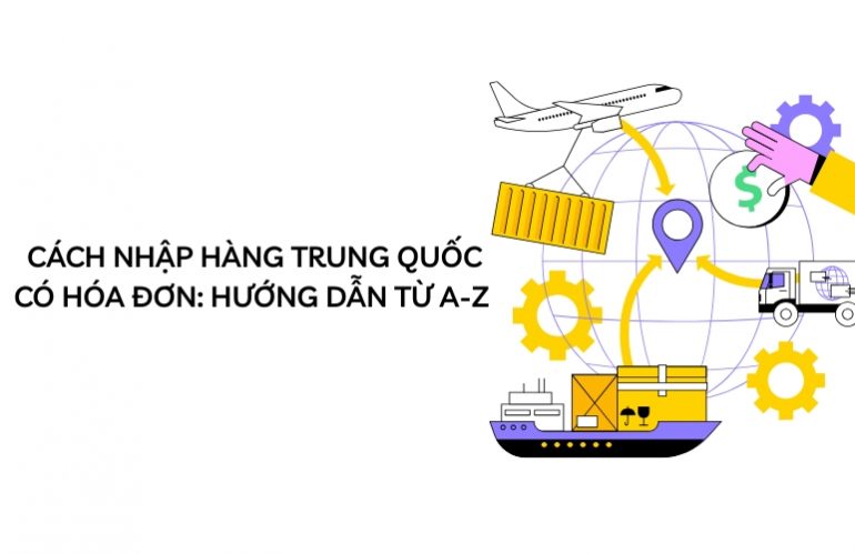 cách nhập hàng trung quốc có hóa đơn