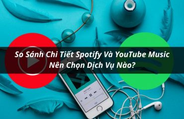 so sánh chi tiết spotify và youtube music