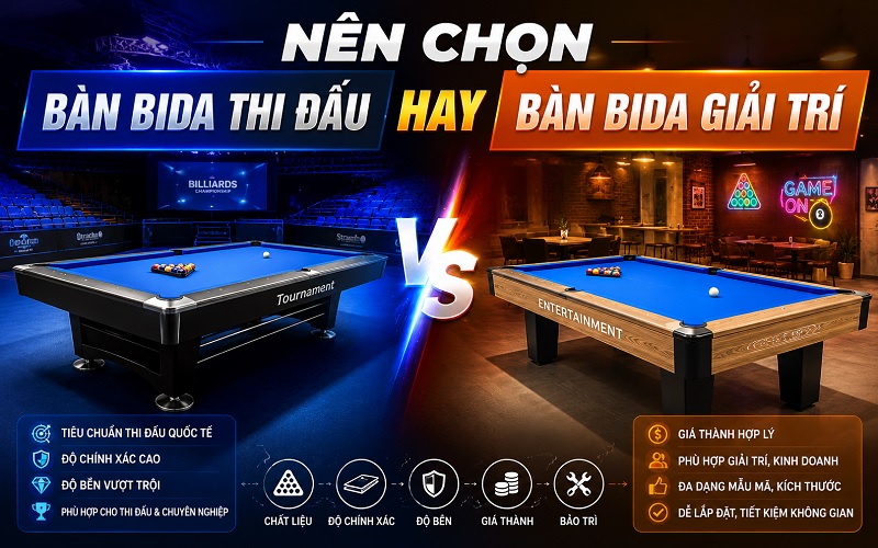 Chọn bàn bida thi đấu hay bàn bida giải trí